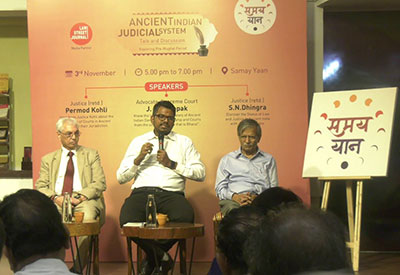 Talk on the Ancient Indian Judicial System hosted by Samay Yaan featuring Justice S.N. Dhingra, Justice Permod Kohli, and Advocate J. Sai Deepak.