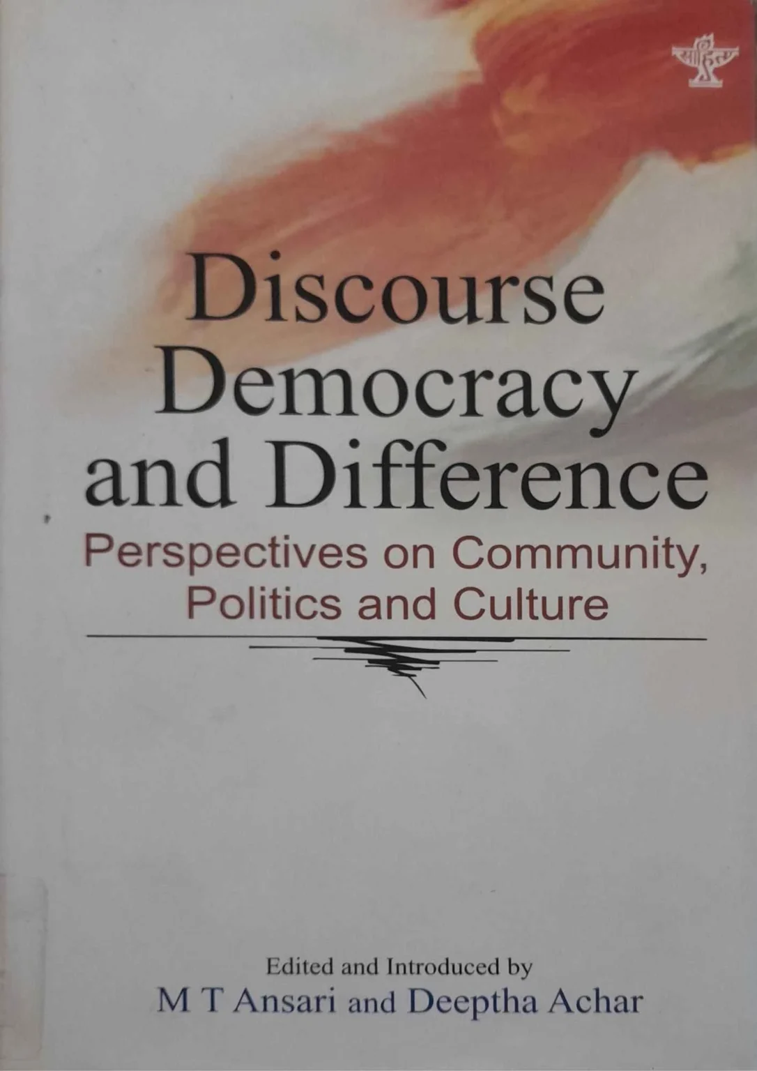 DISCOURSE DEMOCRACY AND DIFFERENCE WITH THE SUBTITLE PERSPECTIVES ON COMMUNITY, POLITICS AND CULTURE