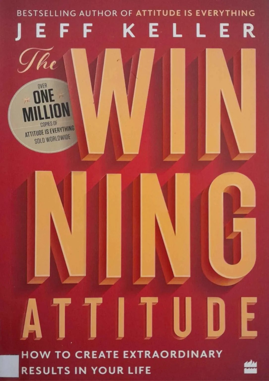 The Winning Attitude: How to Create Extraordinary Results in Your Life