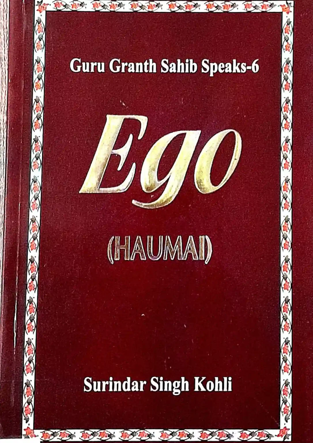 SamayYaan - Cultural Centre and Library Guru Granth Sahib Speaks – 6: Ego (Haumai)
