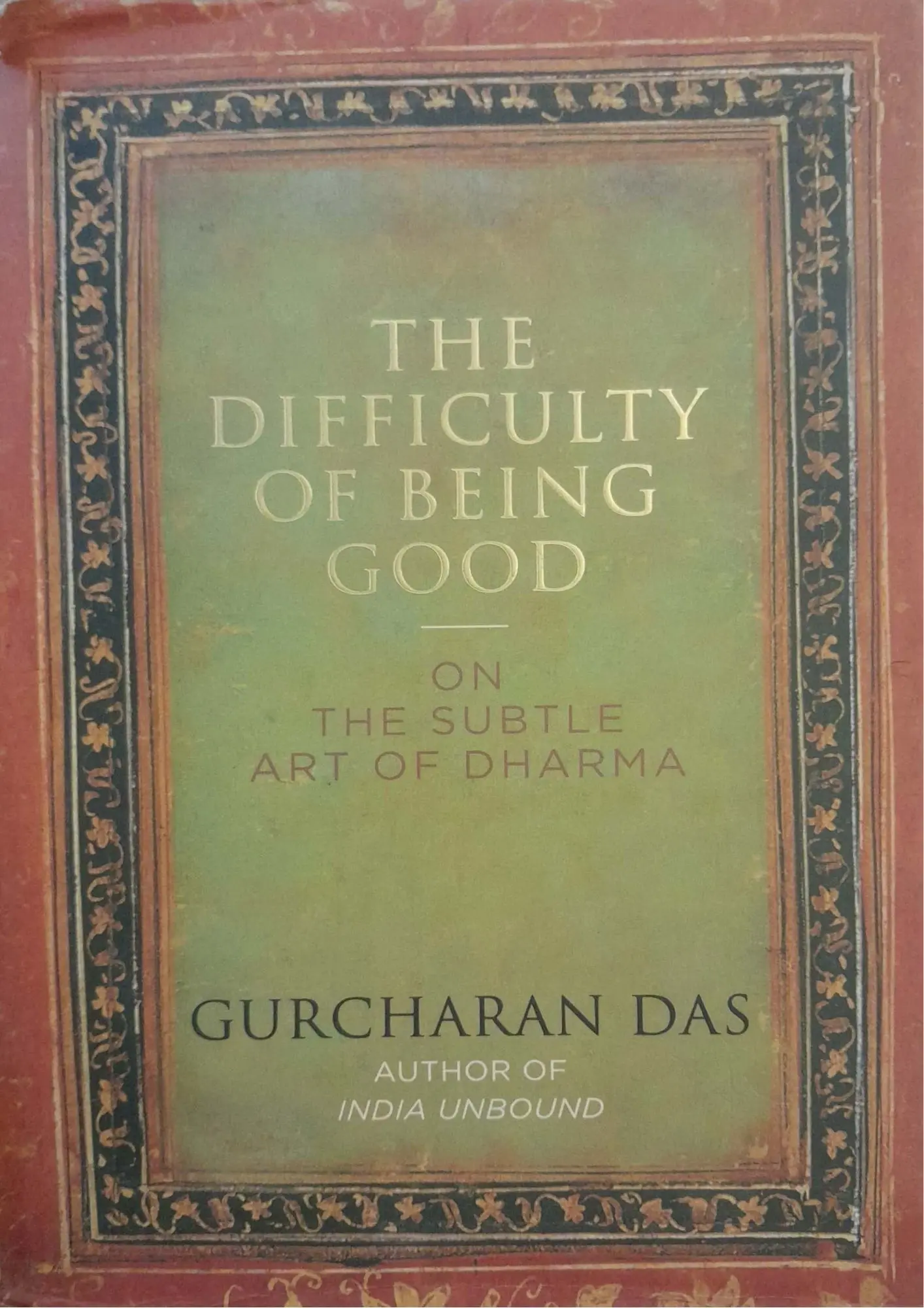 The Difficulty of Being Good: On the Subtle Art of Dharma